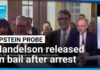 Former UK ambassador Mandelson released on bail after