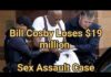 Bill Cosby Loses $19 Million Sex Assault Case